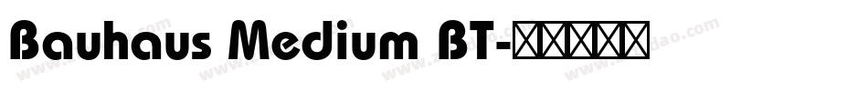 Bauhaus Medium BT字体转换